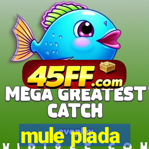 mule plada